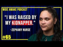 Raised by Her Kidnapper for 17 Years: Zephany Nurse Story