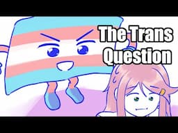 The Trans Question