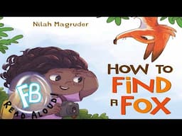 🦊 Kids Book Read Aloud - How To Find A Fox by Nolan Magruder- A story of determination