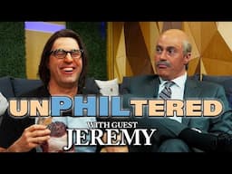 UnPhiltered with Dr. Phil | Special guest JEREMY