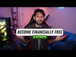 How To Become Financially Free In One Year - 5 Steps To Freedom