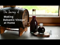 Making Balsamic Vinegar at Home