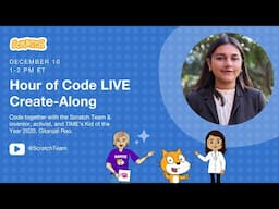 Create-Along for Hour of Code 2024 with Scratch and Gitanjali Rao