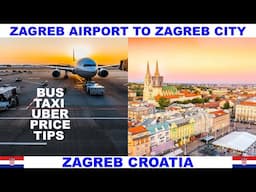 ZAGREB CROATIA AIRPORT TO ZAGREB CITY CENTER INFORMATION - BUS -TAXI - UBER - BOLT - PRICES - TIPS