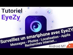 Tutoriel eyeZy : Surveillez le téléphone de votre enfant (messages, photos, localisation...)