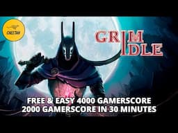 Grim Idle - Free & Easy 4000 Gamerscore - 2000 Gamerscore in 30 Minutes - Achievement Walkthrough