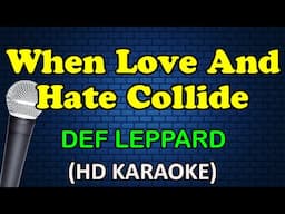 WHEN LOVE AND HATE COLLIDE - Def Leppard (HD Karaoke)