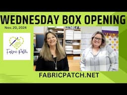 Wednesday Night Box Opening - GREAT new fabric and SOOO many boxes!