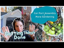 Getting Things Done|| We Got A Car Port and More Garden Cleanup || Cobizi Car Port Canopy Assembly