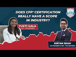 Does CFP Certification really have a scope in industry? | Kirtan Shah CFP | FPA Edutech