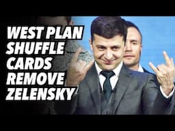 Collective west plan to shuffle cards and remove Zelensky