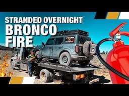 🟥Ford Bronco Fire: Lessons Learned, What I've Improved, New Safety Gear