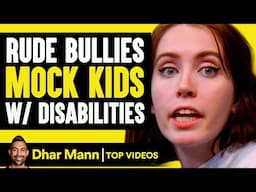 Rude Bullies MOCK Kids W/ Disabilities | Dhar Mann