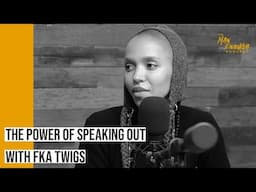 The Power of Speaking Out: FKA twigs on Healing and Accountability | The Man Enough Podcast