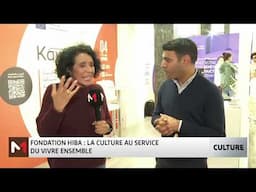 #Chronique_culture / Fondation Hiba : La culture au service du vivre ensemble