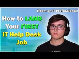 How to Land Your First IT Help Desk Job - From an IT Professional