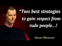 Two Smart Strategies To Gain Respect From Rude People | Niccolo Machiavelli Quotes