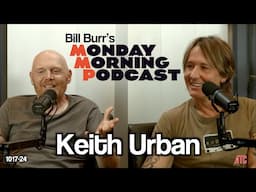 Thursday Afternoon Monday Morning Podcast 10-17-24 | Bill Burr w. Keith Urban