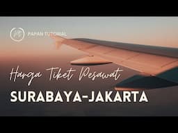 Harga Tiket Pesawat Surabaya-Jakarta Termurah Terbaru