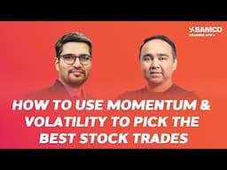 How to Use Momentum & Volatility to Pick the Best Stock Trades | @Malkansview | EP. 184 | Samco