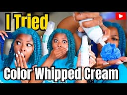 I Tried a Temporary COLOR WHIPPED CREAM on my Natural Hair | Here’s What Happened..