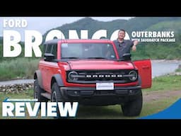 2024 Ford Bronco Outer Banks Sasquatch V6 Review – Choose your own 4x4 adventure at PHP 4.998M