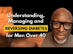 Episode 150 - Understanding, Managing, and Reversing Diabetes for Men Over 40