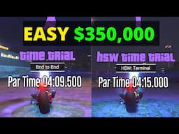 GTA Online End To End & Terminal HSW Time Trial - Make EASY $350,000