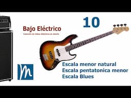 10 Bajo Eléctrico - Escala menor natural (modo Eólico) - Escala pentatónica menor - Escala Blues