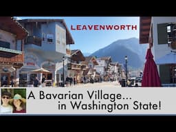 Don’t Miss Leavenworth, Washington State's Enchanting Bavarian Village