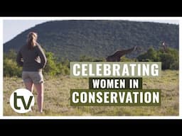 Celebrating Women In Conservation