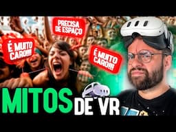 Mentiras que te contaram sobre REALIDADE VIRTUAL!