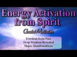 Energy Activation from Spirit 💫 Energy Healing Meditation 💫  If This Found You, It is Meant for You