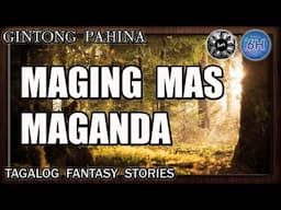 Maging Mas Maganda | Tagalog Fairytales | Gintong Pahina