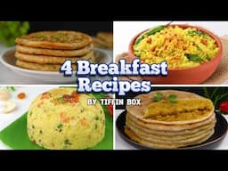 4 Easy & Healthy Breakfast Recipes by Tiffin Box | Quick & Healthy Breakfast Ideas for Kids | Indian