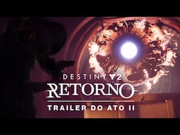 Destiny 2: Retorno | Trailer do Ato II [BR]