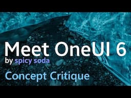 Meet One UI 6 by spicy soda | Concept Critique