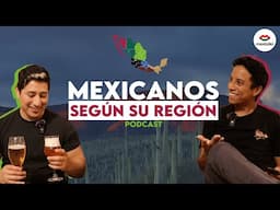 PODCAST "cheleando con Mextalki": #117 - Mexicanos según su REGIÓN