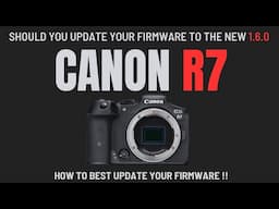 Canon release NEW R7 Firmware Update 1.6.0 | HOW TO update your Camera & Should you DO IT