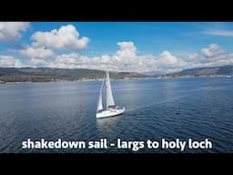 A very relaxing shakedown sail, Largs to Holy Loch, Scotland [Ep 21]