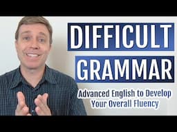 Master This DIFFICULT GRAMMAR to Improve Your Fluency