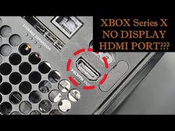 XBOX SERIES X NO DISPLAY | BLACK SCREEN HDMI PORT REPAIR