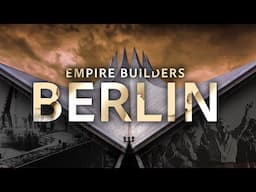 Empire Builders: Berlin - Story of the City