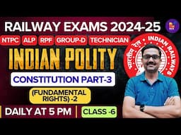 RAILWAY EXAMS 2024 | Indian Polity Class-6 | Constitution Part 3 Fundamental rights | GS BY RK DUBEY