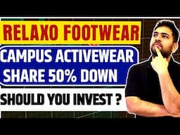 Relaxo Footwear Share | Campus Activewear Share | 52 week low | Should you invest?