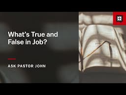 What’s True and False in Job?