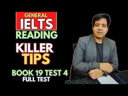 General IELTS Reading - KILLER TIPS - Book 19 FULL Test 4 By Asad Yaqub