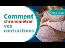 Comment chronométrer vos contractions