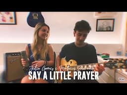 Say a little prayer - Júlia Gomes ( Matheus Zaninotto )