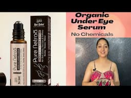 Honest Review : Organic Skincare Brand Under Eye Serum | Nat Habit Natural Skincare Products